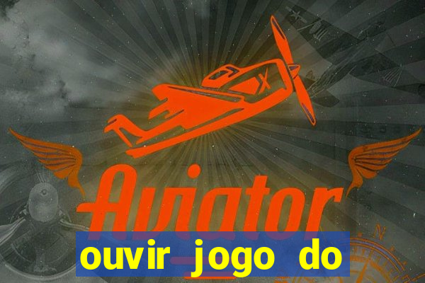 ouvir jogo do vasco ao vivo